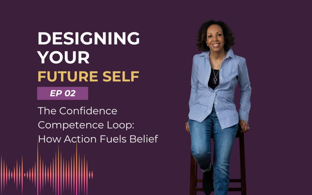 The Confidence Competence Loop and How Action Fuels Belief
